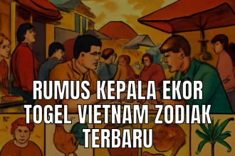 Rumus Kepala Ekor Togel Vietnam Zodiak Terbaru