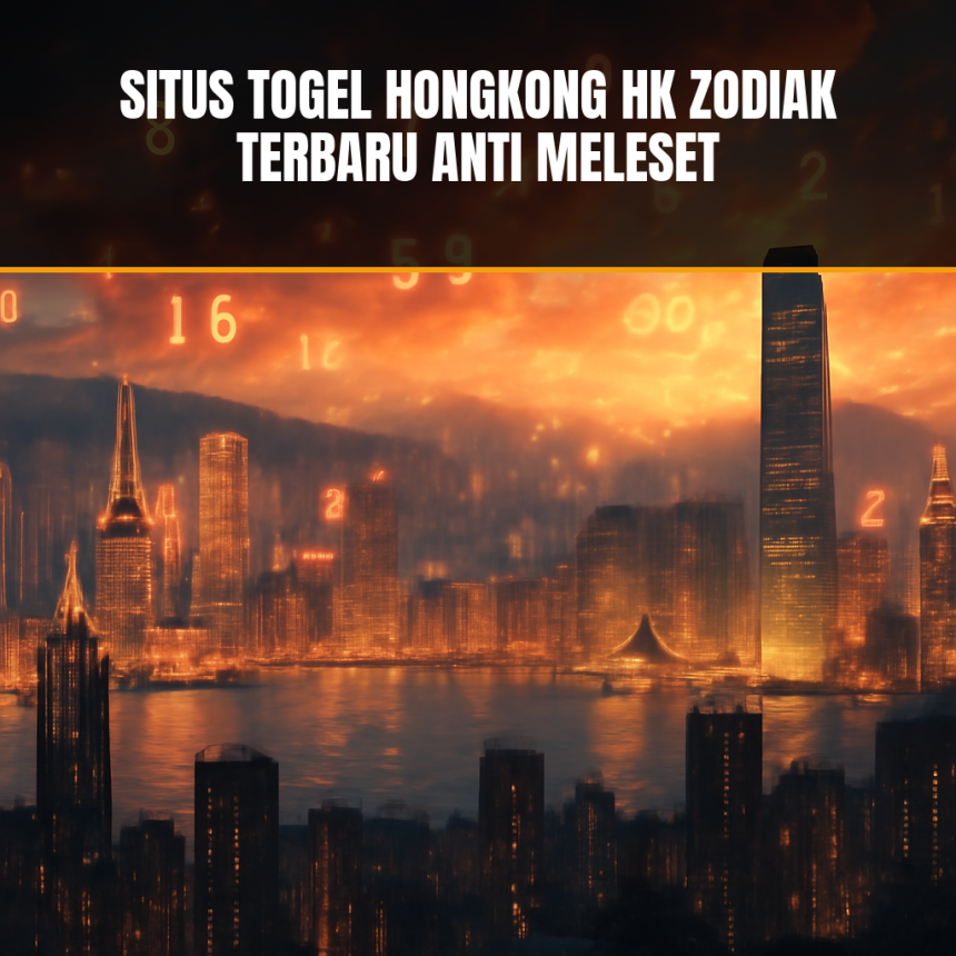 Situs Togel Hongkong Hk Zodiak Terbaru